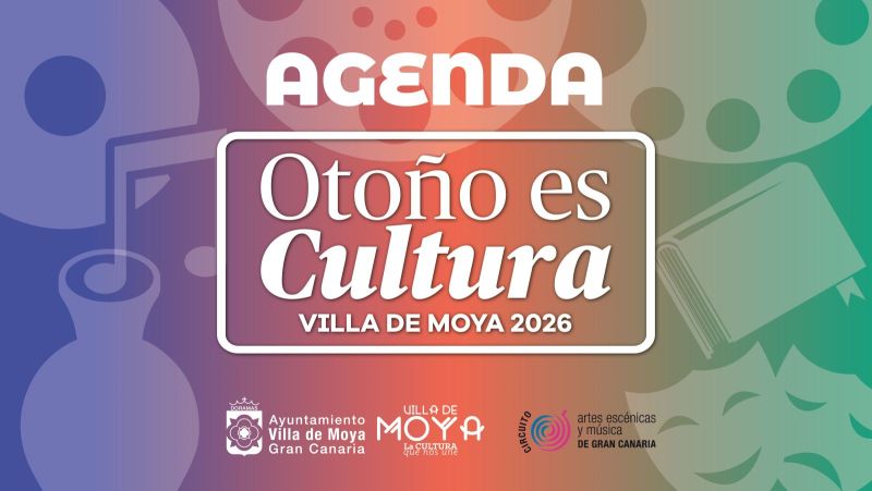 Agenda Cultural Villa de Moya - Otoño 2026
